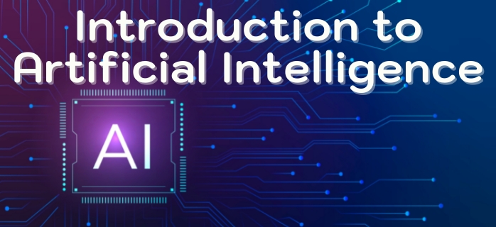 Introduction to Artificial Intelligence (AI)