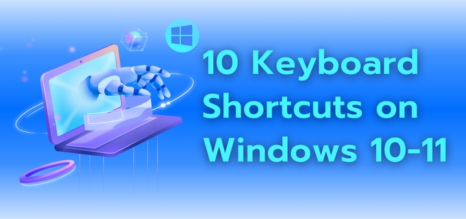 10 Keyboard Shortcuts on Windows 10-11