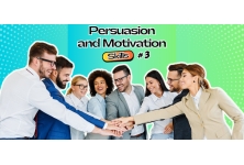 Persuasion and Motivation Skills #3