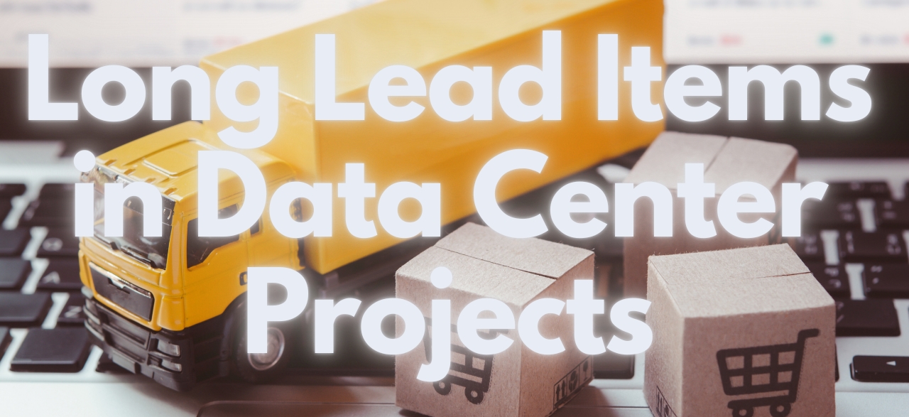 Long Lead Items in Data Center Projects